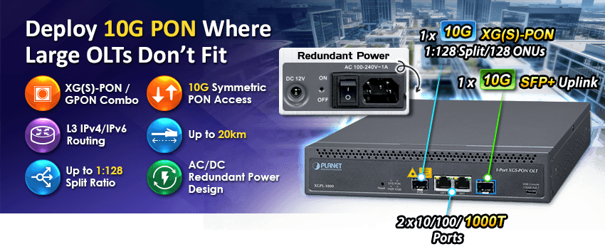 XGPL-1000 — 1-Port XGS-PON OLT with 2-Port 10/100/1000T + 1-Port 10G SFP+ and 1 AC + 1 DC, vista 4