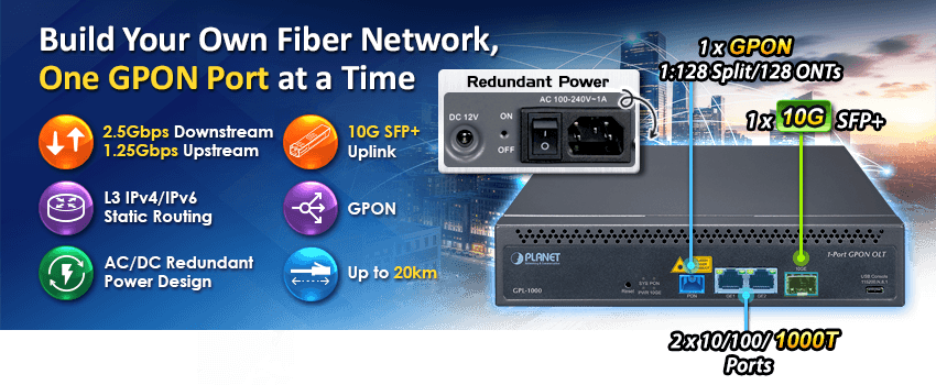 GPL-1000 — 1-Port GPON OLT with 2-Port 10/100/1000T + 1-Port 10G SFP+ and 1 AC + 1 DC, vista 4